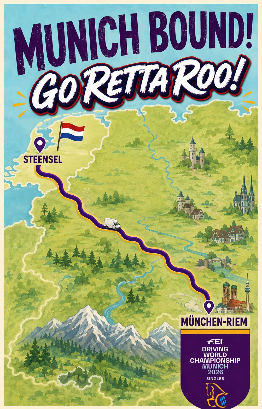 Illustrated "Munich Bound! Go Retta Roo!" poster showing a map route from Steensel in the Netherlands across Germany to München-Riem, home of the 2026 FEI Driving World Championship for Singles.